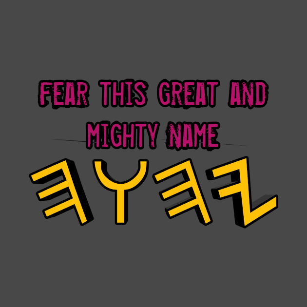 "Fear this great and mighty name YHWH (Yahawah)" by Yachaad Yasharahla