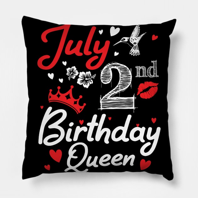 Born On July 2nd Happy Birthday Queen Me You Nana Mommy Mama Aunt Sister Wife Cousin Daughter Niece Pillow by joandraelliot