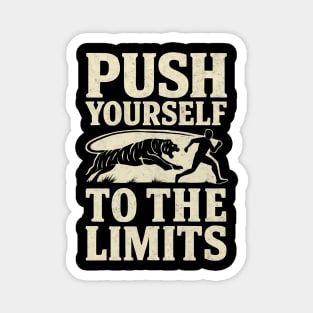 PUSH YOURSELF TO THE LIMITS – Tiger Chase Motivational Shirt Magnet