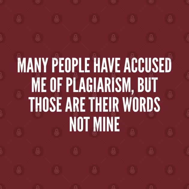 Clever - Plagiarism Joke - Funny Joke Statement College Student Humor by sillyslogans