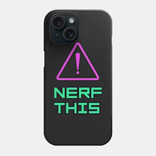 Nerf This! Phone Case