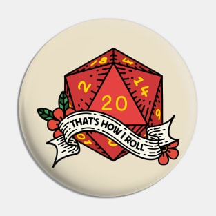 That's How I Roll - Funny 20-Sided Die - Icosahedron for Role Playing Game Lovers Pin