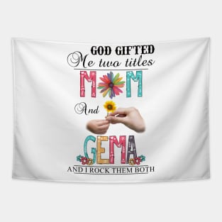 Vintage God Gifted Me Two Titles Mom And Gema Wildflower Hands Sunflower Happy Mothers Day Tapestry