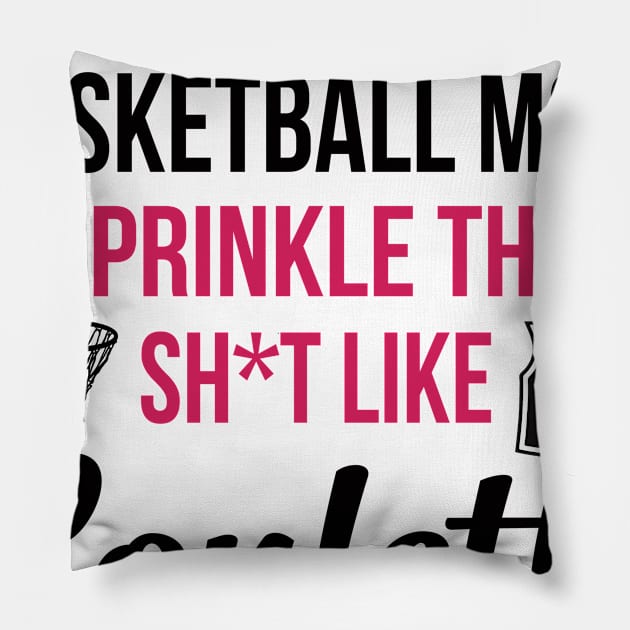 F-bomb Basketball Mom I Sprinkle That Sht Like Confetti Pillow by heryes store