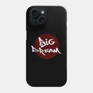 big dream on your chest Phone Case