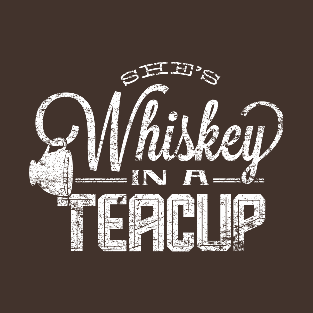 She's Whiskey In A Teacup by MindsparkCreative