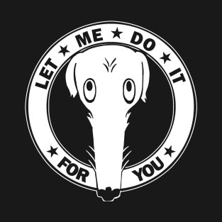 Let Me Do It For You T-Shirt