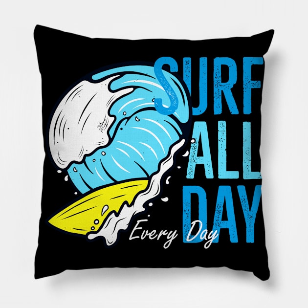 Surfing Every Day Surf Wave Surfer Pillow by Foxxy Merch