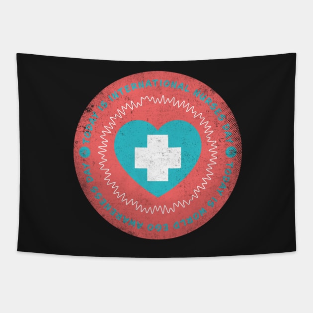 Today is International Nurses Day Badge Tapestry by lvrdesign