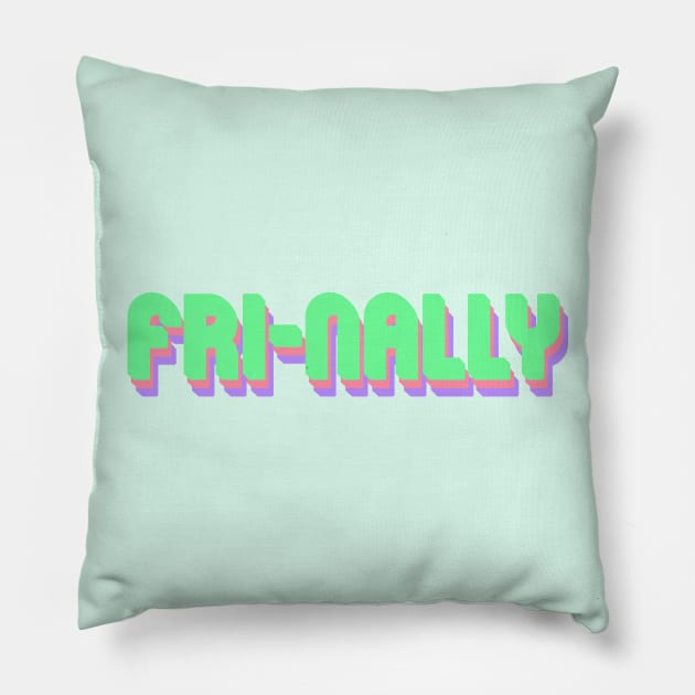 Fri-nally Pillow by Vintage Dream