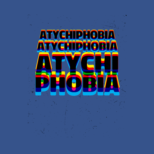 Atychiphobia by TrippersCommunity