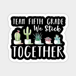 Team Fifth Grade We Stick Together Shirt Back To School Magnet