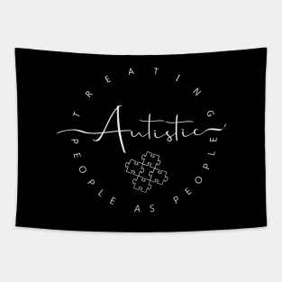 'Treating Autistic People As People' Autism Awareness Shirt Tapestry