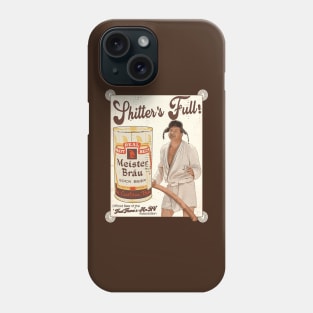 Cousin Eddie Shitter's Full Meister Brau Ad Phone Case