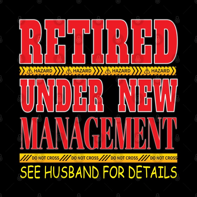 Retired Under New Management See Husband For Detail- Retirement Retire by Envision Styles