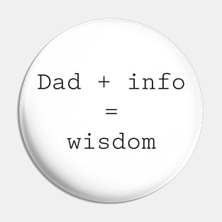 Dad + Info = wisdom Pin