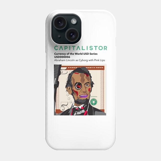 USD000006 - Abraham Lincoln as Cyborg with Pink Lips Phone Case by Capitalistor