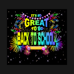 back to school - it's so great to go back to school - with black background T-Shirt