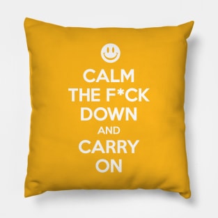 CALM THE F DOWN Pillow