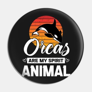 Orcas Are My Spirit Animal Retro Sunset Funny Orca Whale quote Pin