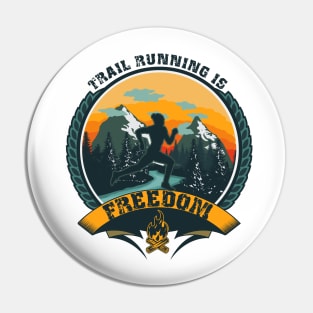 TRAIL RUNNING IS FREEDOM Pin