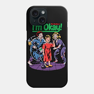 I'm Okay: The Walkers Phone Case