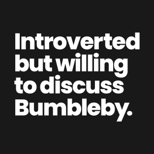 Introverted but willing to discuss Bumbleby - RWBY T-Shirt