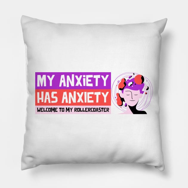 My Anxiety Has Anxiety Welcome to My Rollercoaster Mental Health Pillow by Wo:oM Atelier