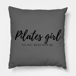 Pilates girl, do not mess with me. Pillow