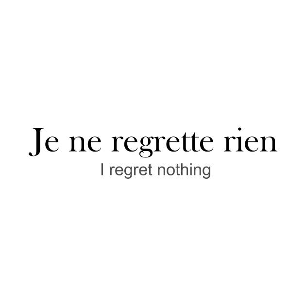 Je ne regrette rien - i regret nothing by King Chris