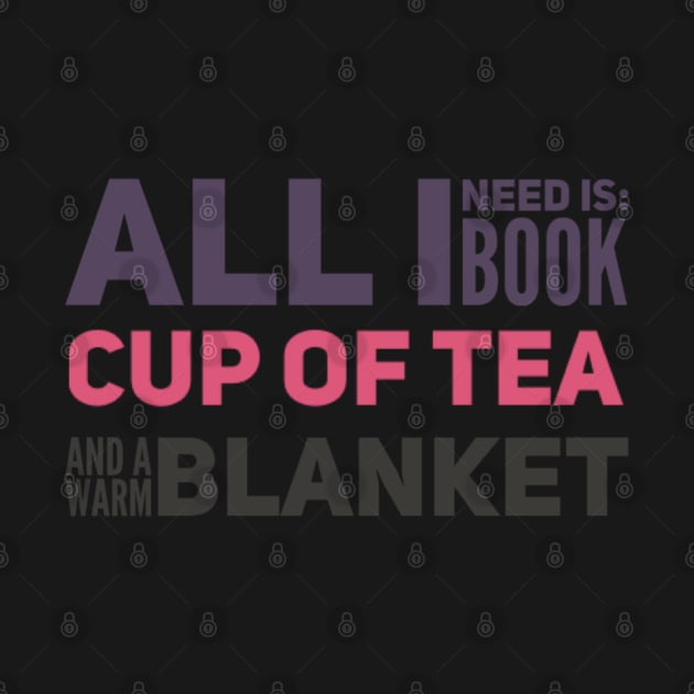 All I need is book, cup of tea and a warm blanket by BoogieCreates