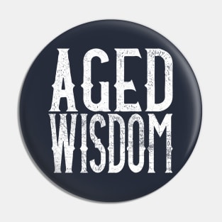 Aged Wisdom Pin