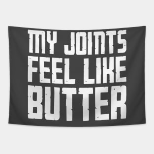 My Joints Feel Like Butter Tapestry