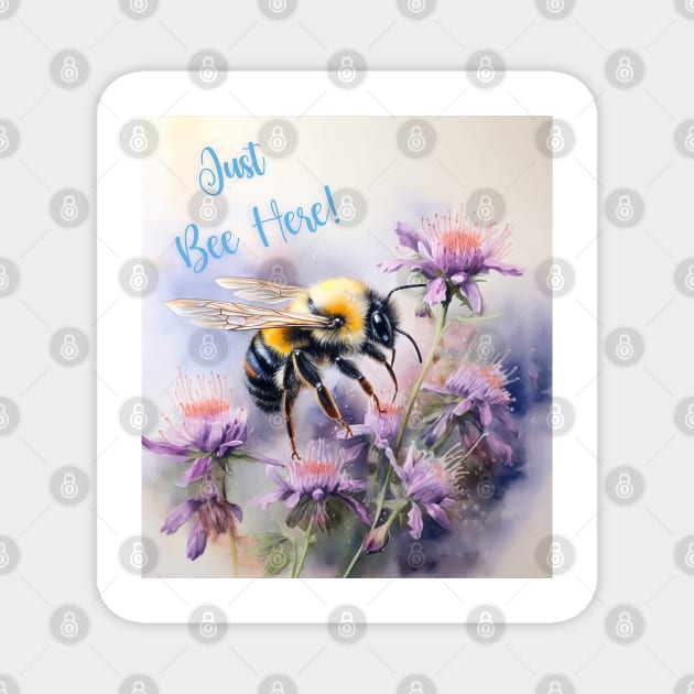 Just Bee Here Magnet by Phatpuppy Art