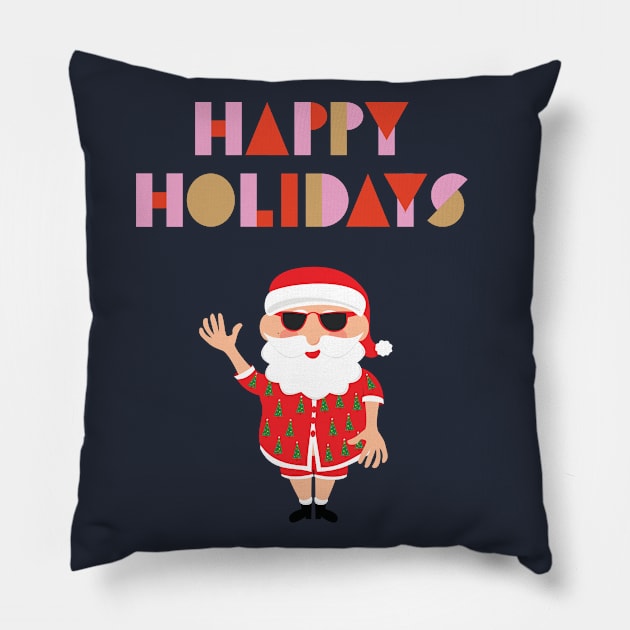 Happy holidays from a Santa in shades funny Pillow by Starlight Tales