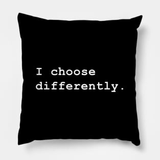 I choose differently Pillow