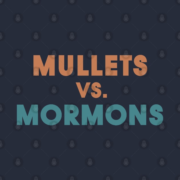 Mullets Vs. Mormons by Infectee