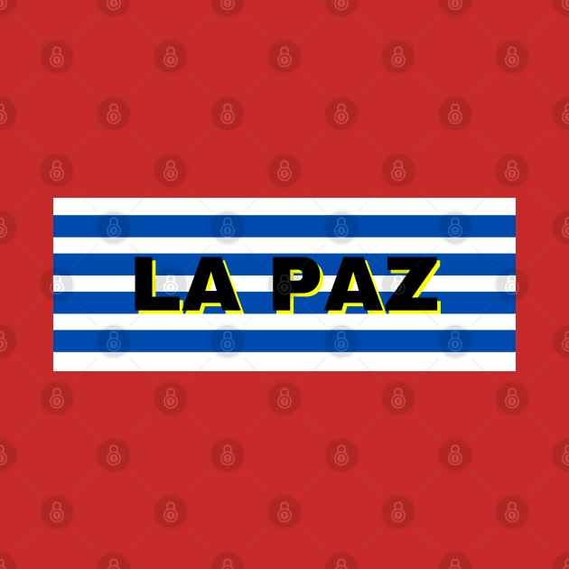 La Paz City in Uruguay Flag Stripes by aybe7elf