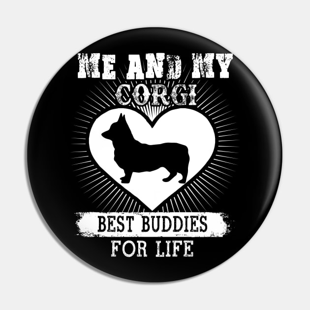 Me And My Corgi Best Buddies For Life Pin by LaurieAndrew