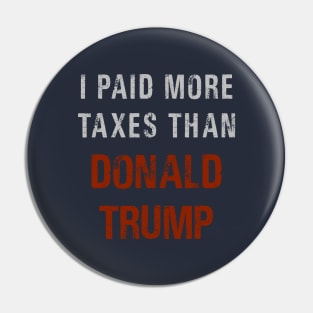 I Paid More Taxes Than Donald Trump Protest Design Dark Version Pin