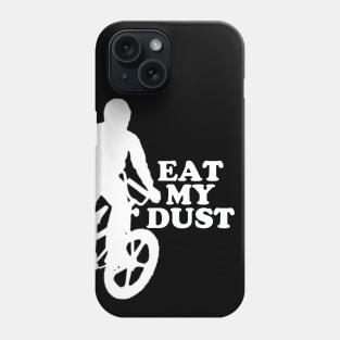 Eat My Dust #2 Phone Case