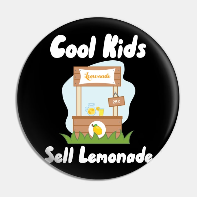 Cool Kids Sell Lemonade Pin by maxcode