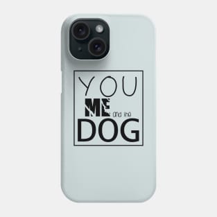 You Me and the dogs  , Dogs welcome people tolerated , Dogs , Dogs lovers , National dog day , Dog Christmas day Phone Case