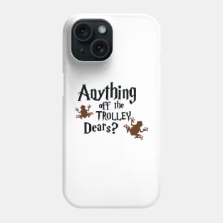 Anything off the trolley Phone Case