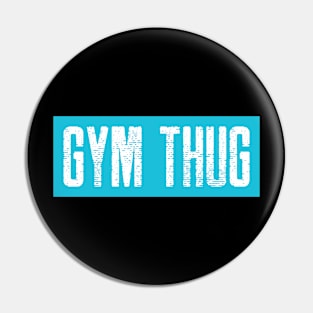 Gym Thug Pin