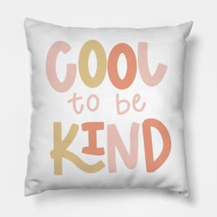 Its cool to be kind Pillow