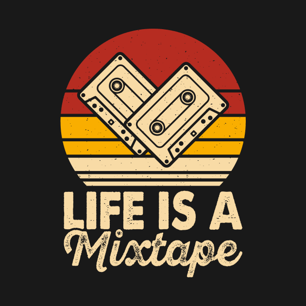 Life Is A Mixtape T shirt For Women by Pretr=ty
