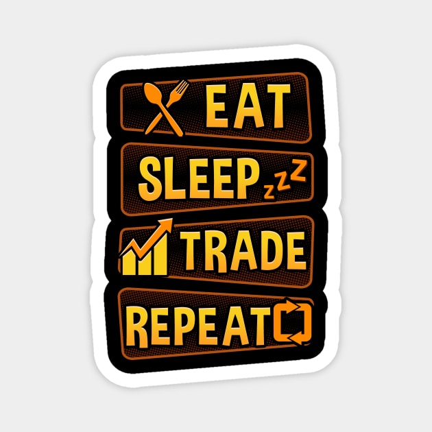 Funny Eat Sleep Trade Repeat Investors Magnet by theperfectpresents