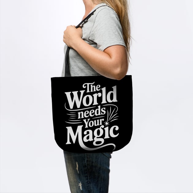 The World Needs Your Magic by Frank Ring