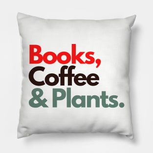 Books, Coffee and Plants Are my Inner Peace and Salvation Pillow